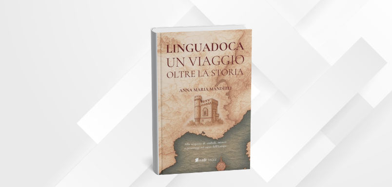Anna Maria Mandelli, Linguadoca. Un viaggio oltre la storia. Alla scoperta di simboli, misteri e personaggi nel cuore dell’Europa