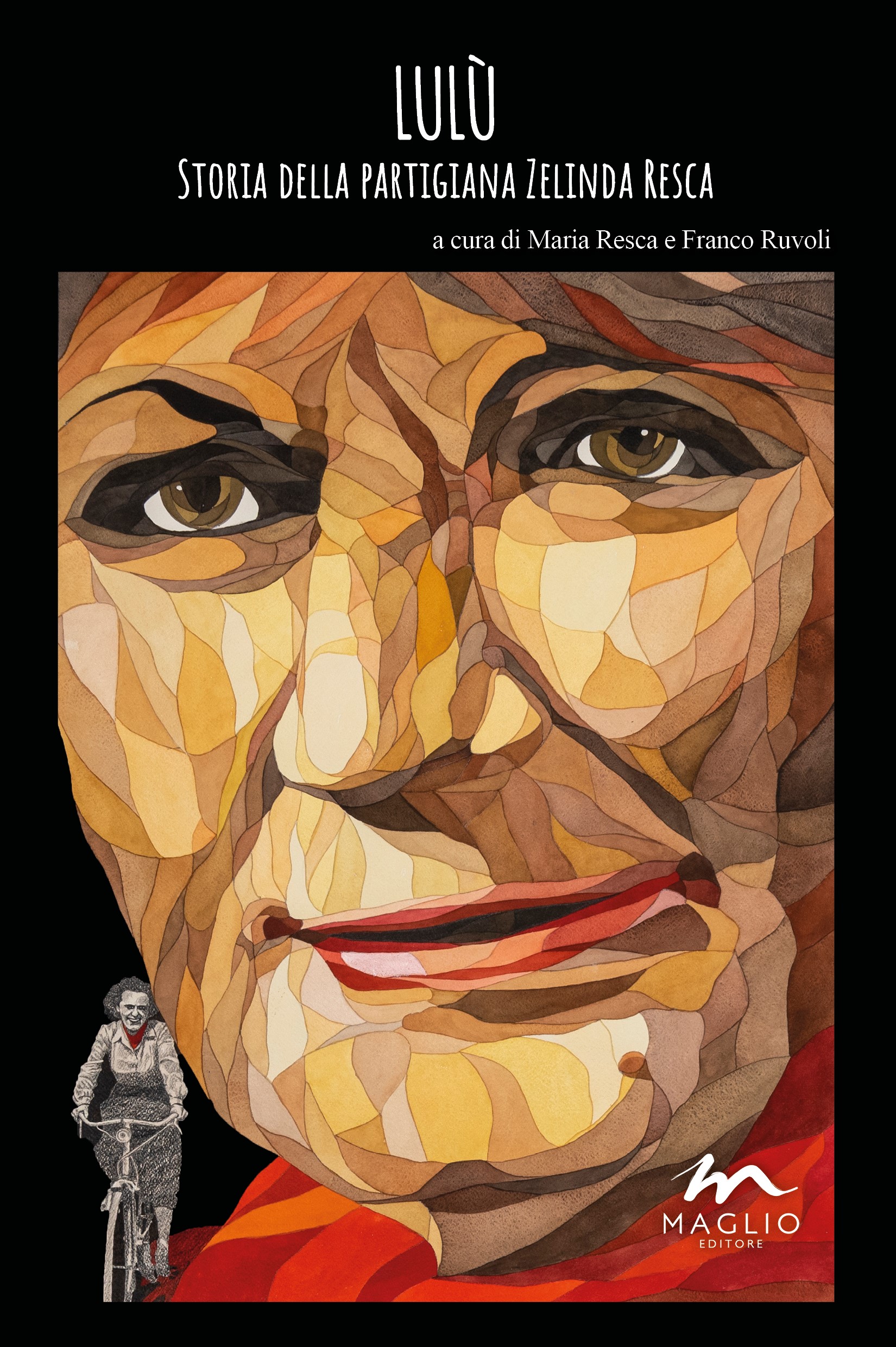 Lulù. Storia della partigiana Zelinda Resca, a cura di M. Resca e F. Ruvoli (Maglio Editore)