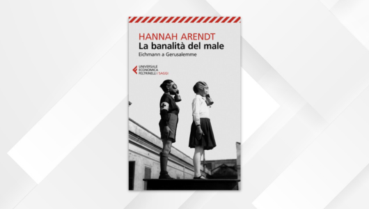 Hanno Arendt, La Banalità del male